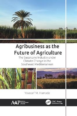 Agribusiness as the Future of Agriculture - Youssef M. Hamada