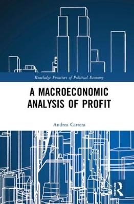 A Macroeconomic Analysis of Profit - Andrea Carrera