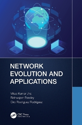 Network Evolution and Applications - Vikas Kumar Jha, Bishwajeet Kumar Pandey, Ciro Rodriguez