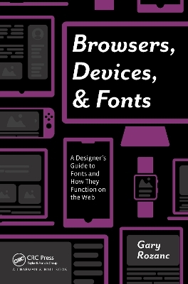 Browsers, Devices, and Fonts - Gary Rozanc
