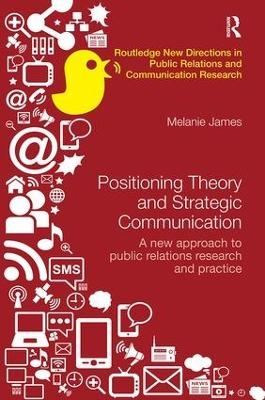 Positioning Theory and Strategic Communication - Melanie James