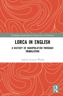 Lorca in English - Andrew Samuel Walsh