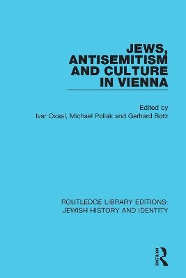 Jews, Antisemitism and Culture in Vienna - 