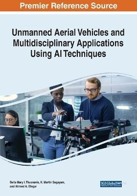 Unmanned Aerial Vehicles and Multidisciplinary Applications Using AI Techniques - 