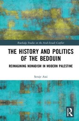 The History and Politics of the Bedouin - Seraje Assi