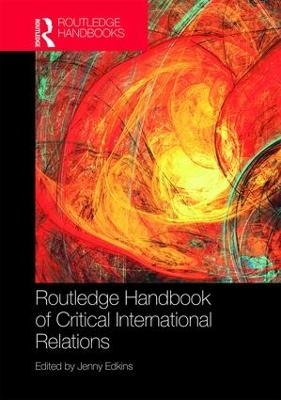 Routledge Handbook of Critical International Relations - 