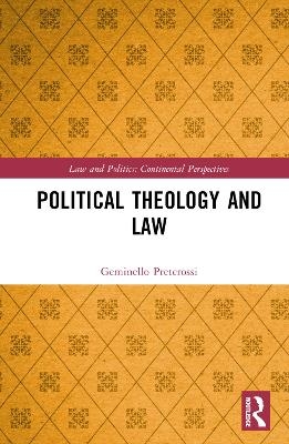 Political Theology and Law - Geminello Preterossi