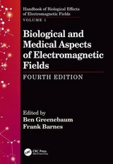 Biological and Medical Aspects of Electromagnetic Fields, Fourth Edition - Greenebaum, Ben; Barnes, Frank