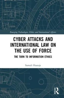 Cyber Attacks and International Law on the Use of Force - Samuli Haataja