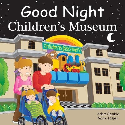 Good Night Children's Museum - Adam Gamble, Mark Jasper