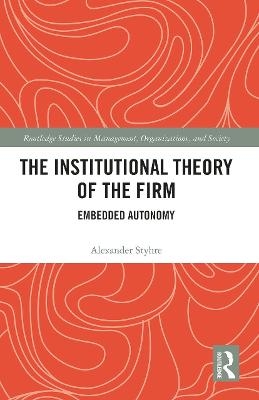 The Institutional Theory of the Firm - Alexander Styhre