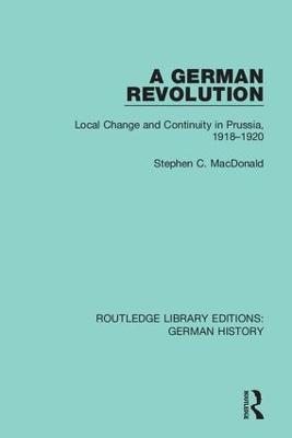 A German Revolution - Stephen C. MacDonald
