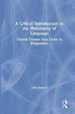 A Critical Introduction to the Philosophy of Language - John Fennell