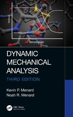 Dynamic Mechanical Analysis - Kevin P. Menard, Noah Menard