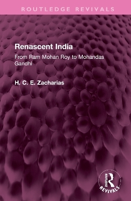 Renascent India - H. C. E. Zacharias