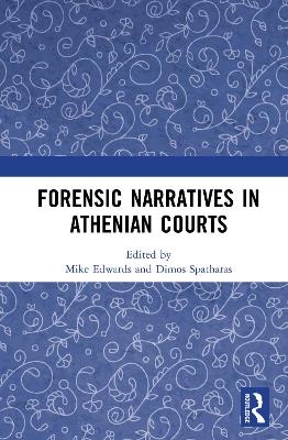 Forensic Narratives in Athenian Courts - 