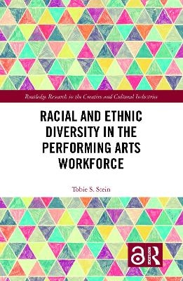 Racial and Ethnic Diversity in the Performing Arts Workforce - Tobie S. Stein