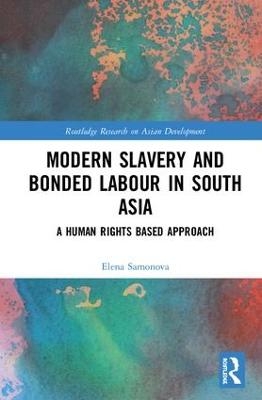 Modern Slavery and Bonded Labour in South Asia - Elena Samonova