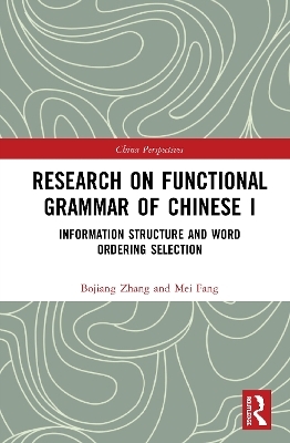 Research on Functional Grammar of Chinese I - Bojiang Zhang, Mei Fang