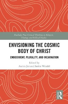 Envisioning the Cosmic Body of Christ - 