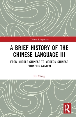 A Brief History of the Chinese Language III - XI Xiang