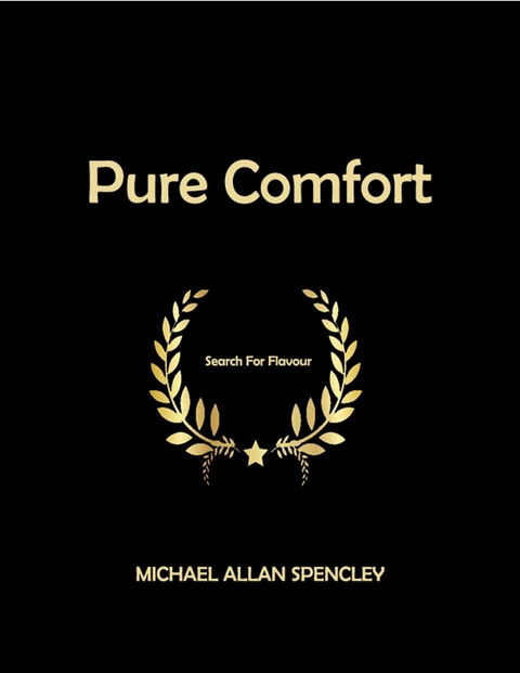 PURE COMFORT -  Michael  Allan Spencley