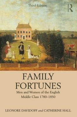 Family Fortunes - Leonore Davidoff, Catherine Hall