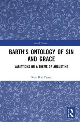 Barth's Ontology of Sin and Grace - Shao Kai Tseng