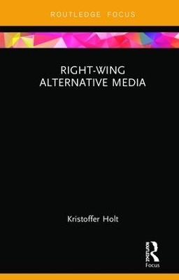 Right-Wing Alternative Media - Kristoffer Holt