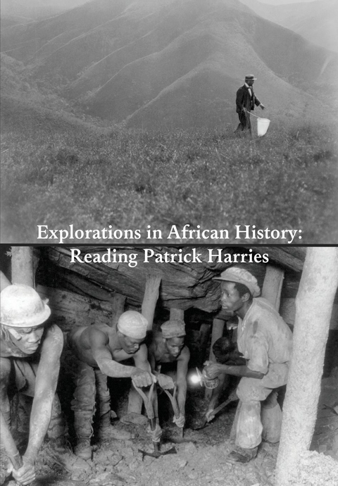 Explorations in African History: Reading Patrick Harries - 