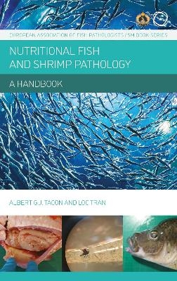 Nutritional Fish and Shrimp Pathology - Albert Tacon, Loc Tran