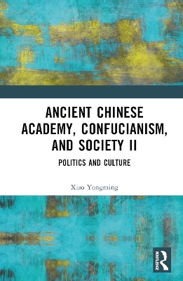 Ancient Chinese Academy, Confucianism, and Society II - Xiao Yongming