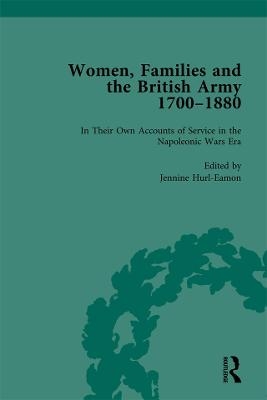 Women, Families and the British Army, 1700–1880 Vol 3 - Jennine Hurl-Eamon, Lynn MacKay