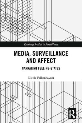 Media, Surveillance and Affect - Nicole Falkenhayner