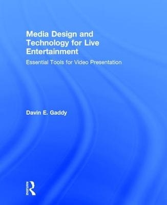 Media Design and Technology for Live Entertainment - Davin Gaddy