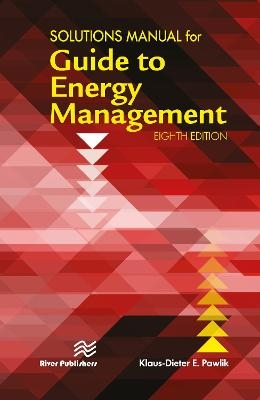 Solutions Manual for the Guide to Energy Management - Klaus-Dieter E. Pawlik