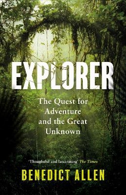 Explorer - Benedict Allen