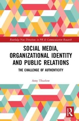 Social Media, Organizational Identity and Public Relations - Amy Thurlow
