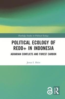 Political Ecology of REDD+ in Indonesia - Jonas Hein