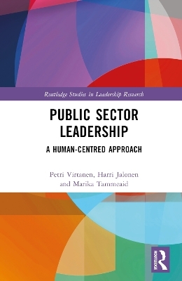 Public Sector Leadership - Petri Virtanen, Harri Jalonen, Marika Tammeaid