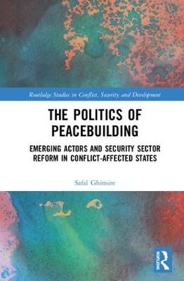 The Politics of Peacebuilding - Safal Ghimire