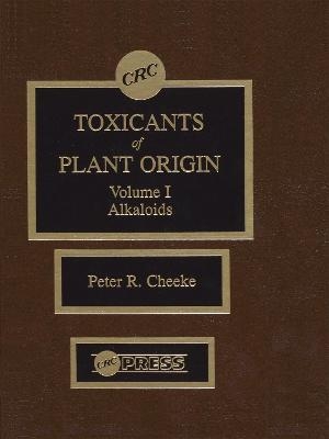 Toxicants of Plant Origin - Peter R. Cheeke