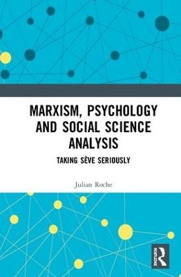 Marxism, Psychology and Social Science Analysis - Julian Roche