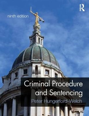 Criminal Procedure and Sentencing - Peter Hungerford-Welch