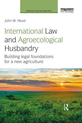 International Law and Agroecological Husbandry - John W. Head