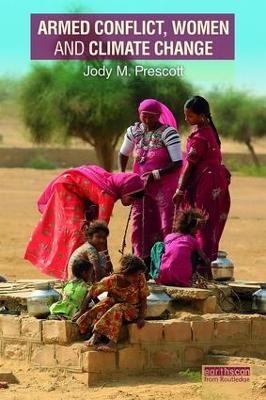 Armed Conflict, Women and Climate Change - Jody M. Prescott