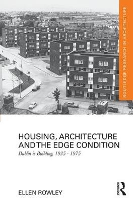 Housing, Architecture and the Edge Condition - Ellen Rowley