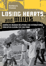 Losing Hearts and Minds - Matthew K. Shannon