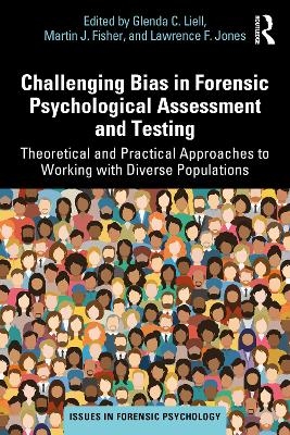 Challenging Bias in Forensic Psychological Assessment and Testing - 