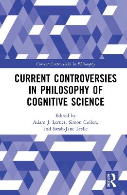 Current Controversies in Philosophy of Cognitive Science - 